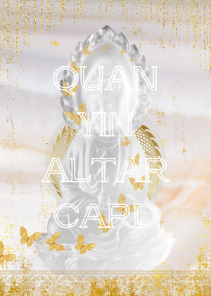 Radiance Embraced - Quan Yin Altar Card